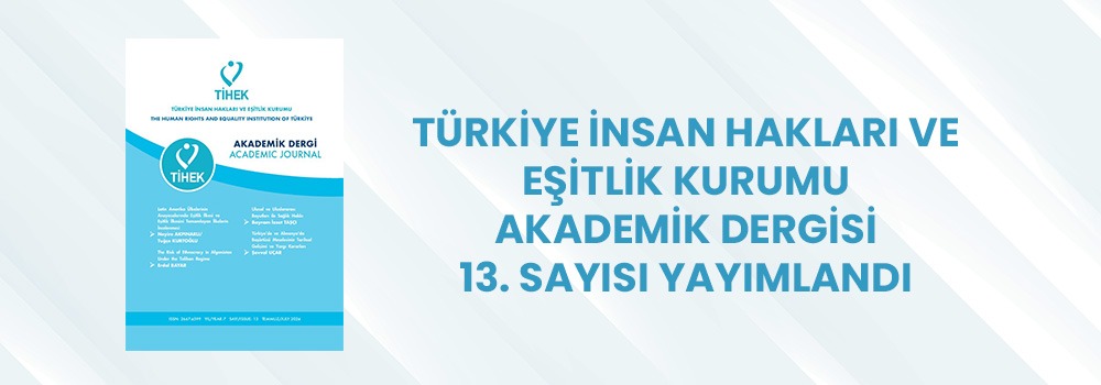 Türkiye İnsan Hakları ve Eşitlik Kurumu Akademik Dergisi 13. Sayısı Yayımlandı