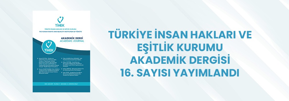Türkiye İnsan Hakları ve Eşitlik Kurumu Akademik Dergisi 16. Sayısı Yayımlandı